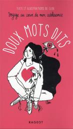 Doux mots dits : voyage au coeur de mon adolescence / texte et illustrations de Clou | Clou (1983-....). Auteur