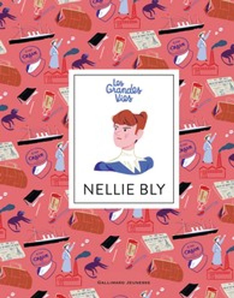 Nellie Bly / écrit par Jean-Michel Billioud | Billioud, Jean-Michel. Auteur
