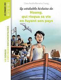 La véritable histoire de Hoang, qui risqua sa vie en fuyant son pays / Claire Astolfi | Astolfi, Claire. Auteur