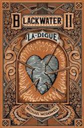 Blackwater. II, La digue / Michael McDowell | McDowell, Michael (1950-1999). Auteur