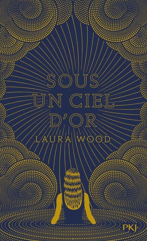 Sous un ciel d'or / De Laura Wood, Traduit par Aurélien d' Almeida | Wood, Laura (19..-...). Auteur