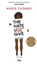 The hate u give : la haine qu'on donne / Angie Thomas | Thomas, Angie. Auteur