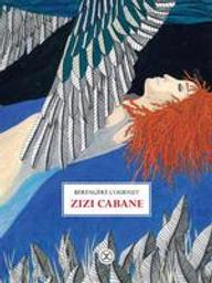 Zizi cabane / Bèrengère Cournut | Cournut, Bérengère (1980-..). Auteur