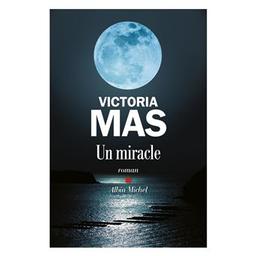 Un miracle / Victoria Mas | Mas, Victoria. Auteur