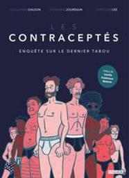 Les contraceptés : enquête sur le dernier tabou / scénario, Guillaume Daudin, Stéphane Jourdain | Daudin, Guillaume (1986-....). Auteur