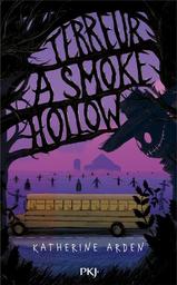 Terreur à Smoke Hollow / Katherine Arden | Arden, Katherine. Auteur