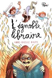 L'ignoble libraire / Anne-Gaëlle Balpe | Balpe, Anne-Gaëlle. Auteur