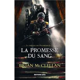 La promesse du sang. 1 / Brian McClellan | McClellan, Brian (19..-..). Auteur