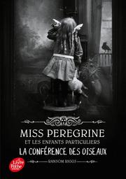 Miss Peregrine et les enfants particuliers : La conférence des oiseaux. 5 / Ransom Riggs | Riggs, Ransom. Auteur