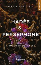 Hadès & Perséphone. tome 1, A touch of darkness / Scarlett St. Clair | St. Clair, Scarlett. Auteur