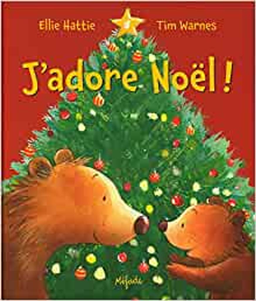 J'adore Noel ! / [texte] Ellie Hattie | Hattie, Ellie (19..-..). Auteur