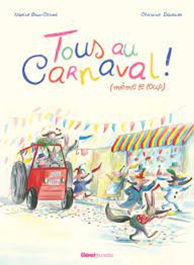 Tous au carnaval ! : même le loup / Nadine Brun-Cosme, Christine Davenier | 