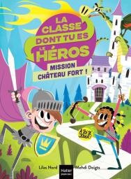 Mission Château fort ! / un livre-jeu imaginé par Lilas Nord | Nord, Lilas. Auteur