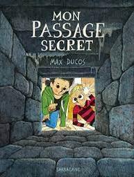 Mon passage secret / Max Ducos | Ducos, Max. Auteur
