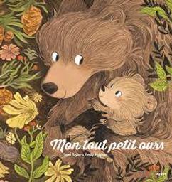 Mon tout petit ours (édition tout-carton) / De Sean Taylor, Illustrations de Emily Hughes | Taylor, Sean (1965-....). Auteur