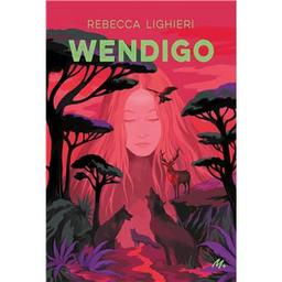 Wendigo / Rebacca Lighieri | Lighieri, Rebecca. Auteur