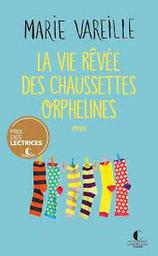 La vie rêvée des chaussettes orphelines : roman / Marie Vareille | Vareille, Marie (1985-..). Auteur