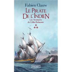 Les aventures de Gilles Belmonte : Le pirate de l'indien / Fabien Clauw. 3 | Clauw, Fabien (1972-....). Auteur