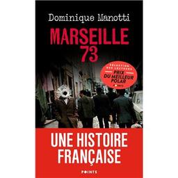 Marseille 73 / Dominique Manotti | Manotti, Dominique (1942-....). Auteur