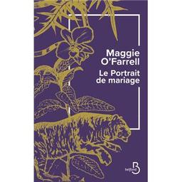 Le portrait de mariage / Maggie O'Farrell | O'Farrell, Maggie (1972-..). Auteur