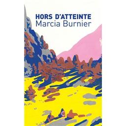 Hors d'atteinte / Marcia Burnier | Burnier, Marcia. Auteur