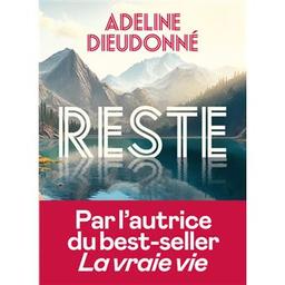 Reste / Adeline Dieudonné | Dieudonné, Adeline (1982-....). Auteur