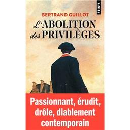 L'abolition des privilèges / Bertrand Guillot | Guillot, Bertrand (1974-....). Auteur