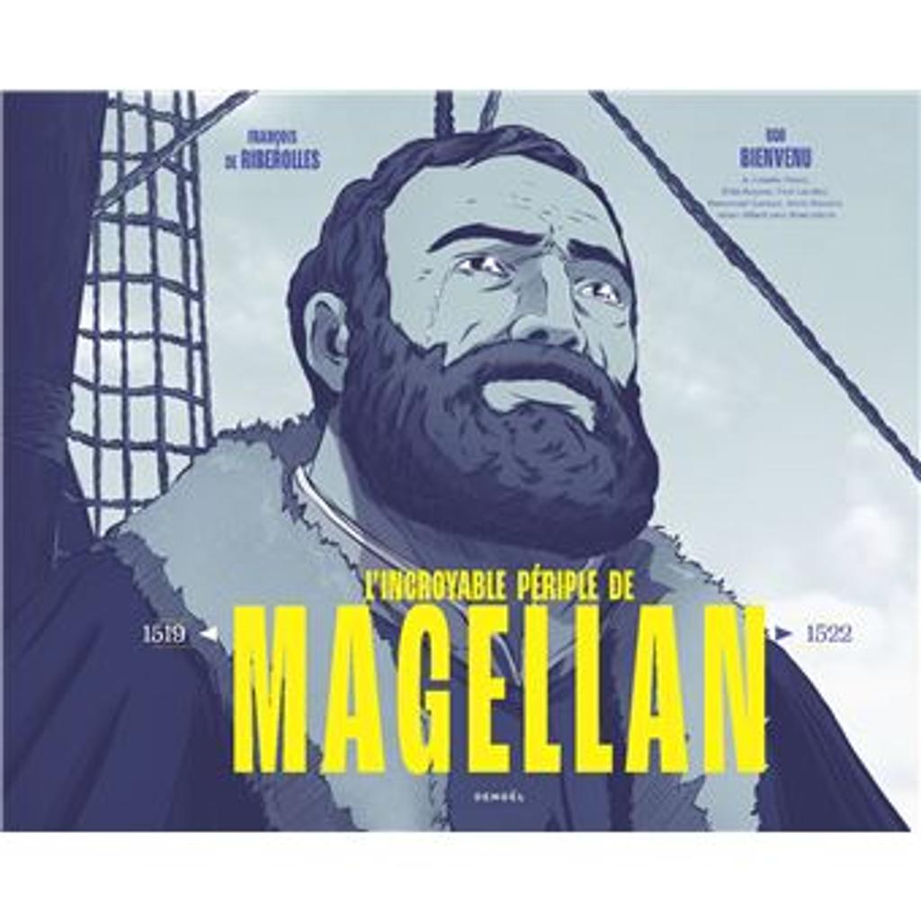 L' incroyable périple de Magellan : 1519-1522 / François de Riberolles | 