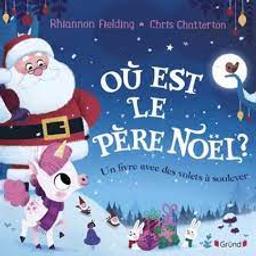 Où est le Père Noël ? - Livre avec volets / De Rhiannon Fielding, Illustrations de Chris Chatterton | Fielding, Rhiannon. Auteur