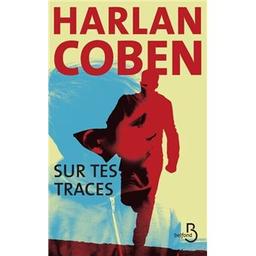 Sur tes traces / Harlan Coben | Coben, Harlan (1962-..). Auteur
