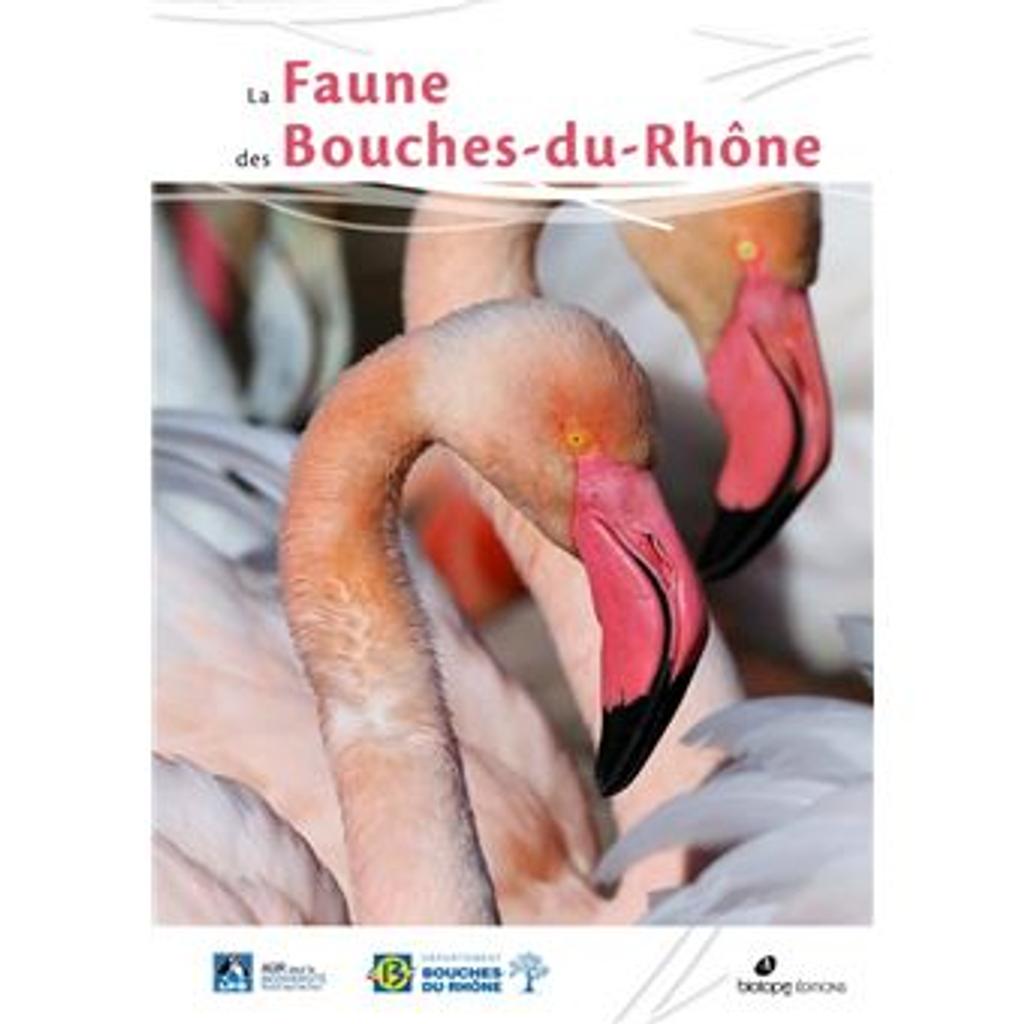 La faune des Bouches-du-Rhône / ouvrage coordonné par Aurélie Johanet et Benjamin Kabouche | 