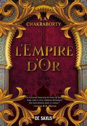 L'empire d'or / De S.A. Chakraborty, Traduit par Gaspard Houi. 3 | Chakraborty, S.a. Auteur