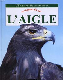 Le Chasseur du ciel : l'aigle | Penny, Malcolm