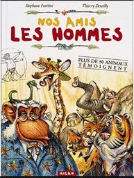 Nos amis les hommes : plus de 50 animaux témoignent | Frattini, Stéphane