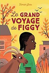 Le grand voyage de figgy / jasmin janu | 