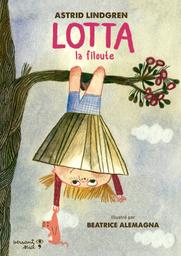 Lotta la filoute / Astrid Lindgren | Lindgren, Astrid (1907-2002). Auteur