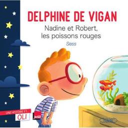 Nadine et robert, les poissons rouges / Vigan delphine de | 