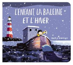 L'enfant, la baleine et l'hiver tout-carton / Illustrations de Benji Davies | Davies, Benji. Illustrateur