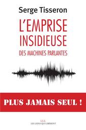 L'emprise insidieuse des machines parlantes / Tisseron, Serge | Tisseron, Serge