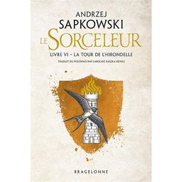 La tour de l'hirondelle / Andrzej Sapkowski | Sapkowski, Andrzej (1948-....). Copiste