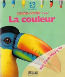 Cache-cache avec la couleur / illustré par Pierre-Marie Valat et Sylvaine Peyrol | Valat, Pierre-Marie. Illustrateur