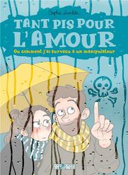 Tant pis pour l'amour : ou comment j'ai survécu à un manipulateur / Sophie Lambda | Lambda, Sophie. Auteur