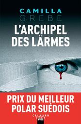 L'archipel des larmes / Camilla Grebe | Grebe, Camilla (1968-....). Auteur