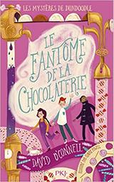 Le fantôme de la chocolaterie / David O'Connell | O'Connell, David (19..-....) - auteur pour la jeunesse. Auteur