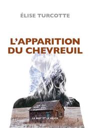 L'apparition du chevreuil / Turcotte Elise | 