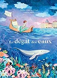 Le dégât des eaux | Delabroy-Allard, Pauline