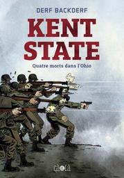 Kent state : quatre morts dans l'Ohio / Derf Backderf | Backderf, Derf (1959-....). Auteur. Illustrateur