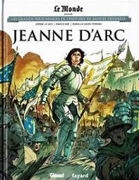 Jeanne d'Arc / scénario, Jérôme Le Gris | Le Gris, Jérôme (1971-....). Auteur