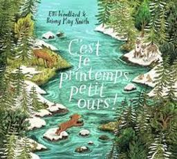 C'est le printemps, petit ours ! / Elli Woolard | Elli Woolard