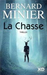 La chasse / Bernard Minier | Minier, Bernard (1960-....). Auteur